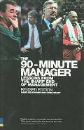 Book The 90-Minute Manager: Lessons from the Sharp End of Management free