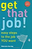 Book Get That Job!: Easy Steps to the Job You Want. free