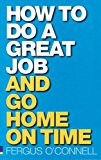 Book How to do a great job... AND go home on time free