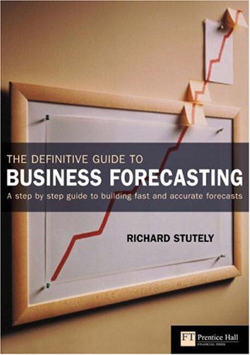 Book The Definitive Guide to Business Forecasting (Financial Times Series) free