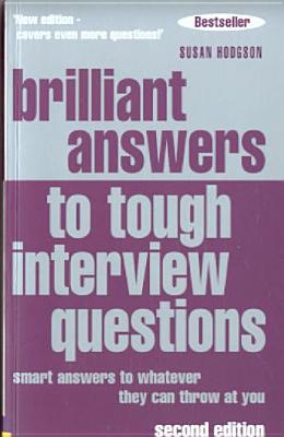 Book Brilliant Answers To Tough Interview Questions: Smart Answers To Whatever They Can Throw At You free
