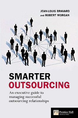 Book Smarter Outsourcing: An Executive Guide to Understanding, Planning, and Exploiting Successful Outsourcing Relationships free