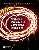 Book Outlines & Highlights for Marketing Strategy and Competitive Positioning by Graham Hooley, John Saunders, Nigel F. Piercy, Brigitte Nicoulaud, ISBN: 9780273706977 (Cram101 Textbook Outlines) (Paperback) - Common free