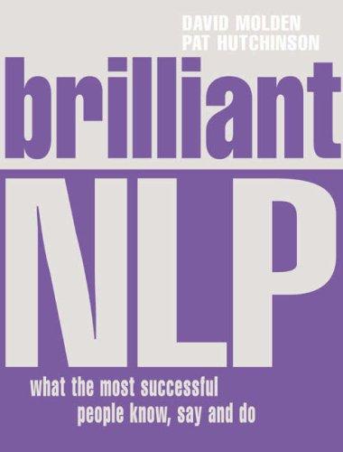 Book Brilliant NLP: What the Most Successful People Know, Say and Do free