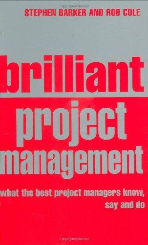 Book Brilliant Project Management: What the Best Project Managers Know, Say And Do free