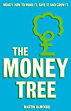 Book The Money Tree: Money. How to make it, save it and grow it. free