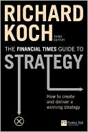 Book The Financial Times Guide to Strategy: How to Create And Deliver a Winning Strategy free