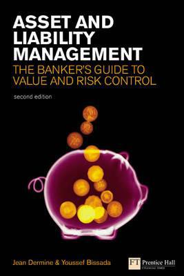 Book Asset And Liability Management: The Banker's Guide to Value Creation And Risk Control free