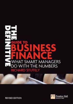 Book The Definitive Guide to Business Finance: What Smart Managers Do with the Numbers free