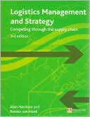 Book Outlines & Highlights for Logistics Management and Strategy: Competing Through The Supply Chain by Alan Harrison, Remko Van Hoek, ISBN: 9780273712763 (Cram101 Textbook Outlines) (Paperback) - Common free