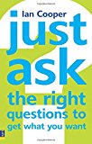Book Just Ask the Right Questions to Get What You Want free