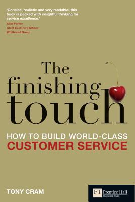 Book The Finishing Touch: How to Build World-Class Customer Service (Financial Times Series) free