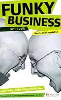 Book Funky Business Forever: How to Enjoy Capitalism (Financial Times Series) free