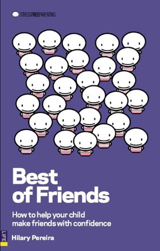 Book Best of Friends: How to Help Your Child Make Friends With Confidence free