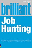 Book Brilliant Job Hunting: How to Get the Job You Want (2nd Edition) free