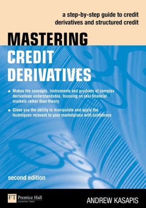 Book Mastering Credit Derivatives: A Step-by-Step Guide to Credit Derivatives and Structured Credit free