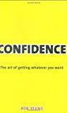 Book Confidence: The Art of Getting Whatever You Want free