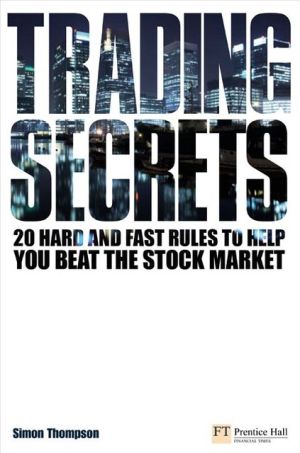 Book Trading Secrets: 20 hard and fast rules to help you beat the stock market free