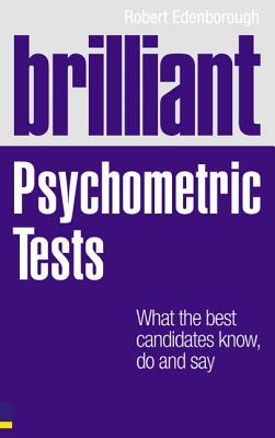 Book Brilliant Psychometric Tests: What The Best Candidates Know, Do And Say (brilliant (prentice Hall)) free