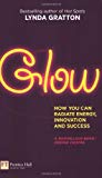 Book Glow: How you can radiate energy, innovation and success (Financial Times Series) free