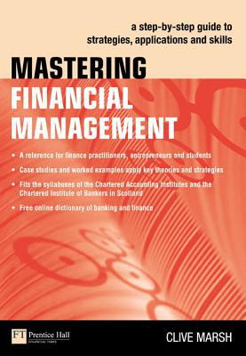 Book Mastering Financial Management: A step-by-step guide to strategies, applications and skills (Financial Times Series) free