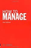 Book How to Manage: The Art of Making Things Happen free