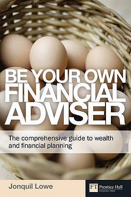 Book Be Your Own Financial Adviser: The comprehensive guide to wealth and financial planning (Financial Times Series) free