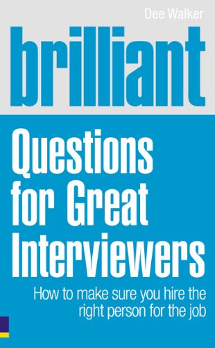 Book Brilliant Questions for Great Interviewers: How to Make Sure You Hire the Right Person for the Job free