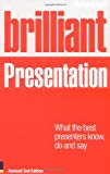 Book Brilliant Presentation: What the Best Presenters Know, Do and Say free
