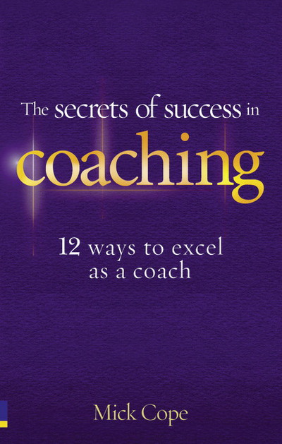 Book The Secrets of Success in Coaching: 12 Ways to Excel As a Coach free