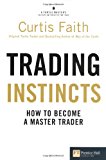 Book Trading Instincts: How to become a master trader (Financial Times Series) free