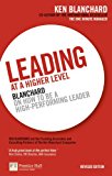 Book Leading at a Higher Level: Blanchard on How to Be a High Performing Leader, 2nd ed. free