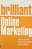 Book Brilliant Online Marketing: How to Use The Internet to Market Your Business (Brilliant Business) free