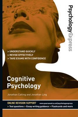 Book (Psychology Express: Cognitive Psychology (Undergraduate Revision Guide)) [By: Ling, Dr Jonathan] [Jul, 2011] free