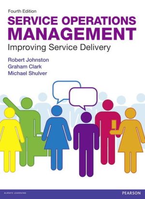 Book Service Operations Management : Improving Service Delivery (Paperback)--by Robert Johnston [2012 Edition] ISBN: 9780273740483 free