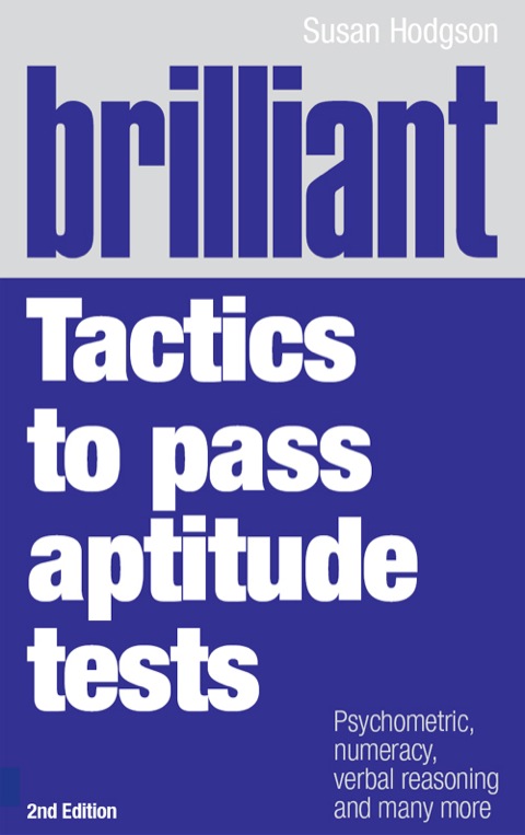 Book Brilliant Tactics to Pass Aptitude Tests: Psychometric, Numeracy, Verbal Reasoning And Many More free