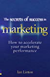Book The Secrets of Success in Marketing: How to accelerate your marketing performance free