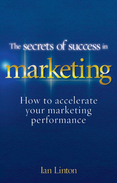 Book The Secrets of Success in Marketing ePub eBook: 20 ways to accelerate your marketing performance free
