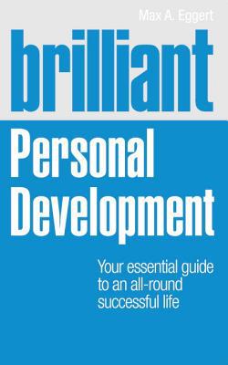 Book Brilliant Personal Development: Your essential guide to an all-round successful life (Brilliant Lifeskills) free