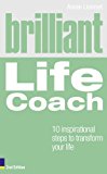 Book Brilliant Life Coach: 10 Inspirational Steps to Transform Your Life free