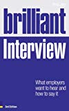 Book Brilliant Interview: What Employers Want to Hear and How to Say It free