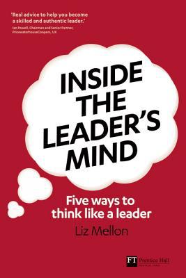 Book Inside the Leader's Mind: Five Ways to Think Like a Leader (Financial Times Series) free