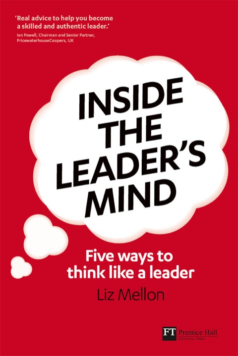 Book Inside the Leader's Mind: Five Ways to Think Like a Leader (Financial Times Series) free