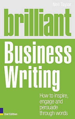 Book Brilliant Business Writing: How to Inspire, Engage and Persuade Through Words free