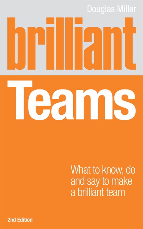 Book Brilliant Teams: What To Know, Do And Say To Make A Brilliant Team (Brilliant (Prentice Hall)) free