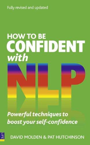 Book How to be Confident with NLP: Powerful techniques to boost your self-confidence (2nd Edition) free