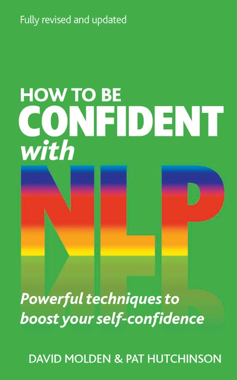 Book How to be Confident with NLP 2e ePub eBook: How to be Confident with NLP: Powerful techniques to boost your self-confidence free