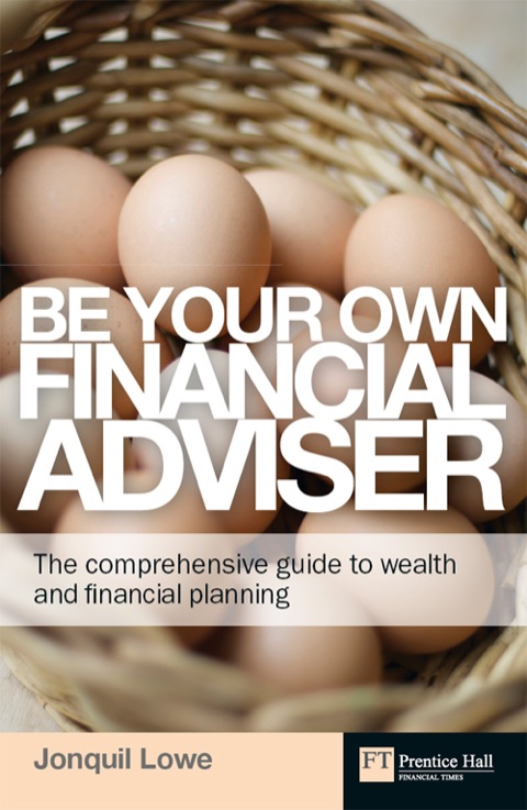 Book Be Your Own Financial Adviser: The Comprehensive Guide To Wealth And Financial Planning (Financial Times Series) free