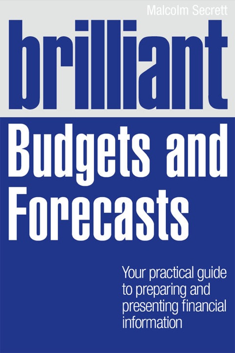 Book Brilliant Budgets and Forecasts ePub: Your Practical Guide to Preparing and Presenting Financial Information free
