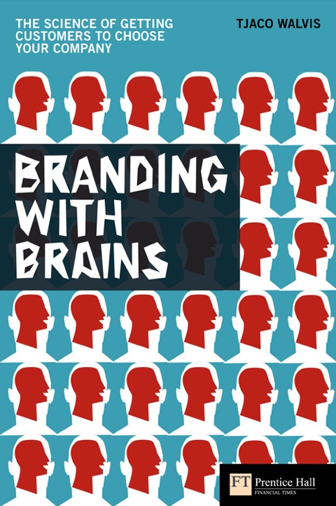 Book Branding with Brains: The Science Of Getting Customers To Choose Your Company (Financial Times) free